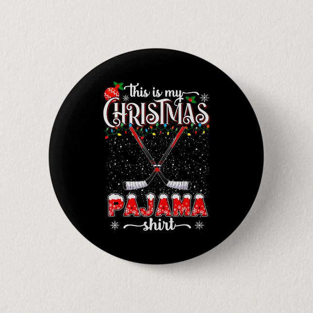 This Is My Christmas Pajama Shirt Funny Ice Hockey 2 Inch Round Button (Front)