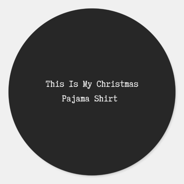 This Is My Christmas Pajama Shirt Funny Quote Lazy Classic Round Sticker (Front)