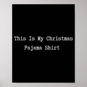 This Is My Christmas Pajama Shirt Funny Quote Lazy Poster