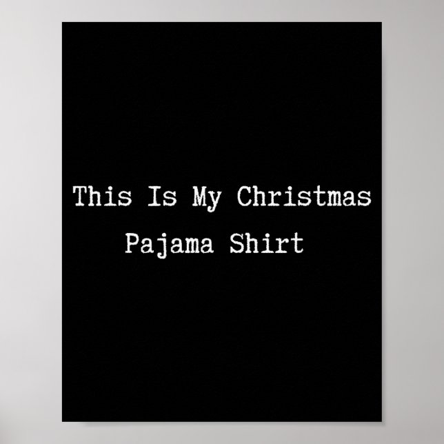This Is My Christmas Pajama Shirt Funny Quote Lazy Poster (Front)