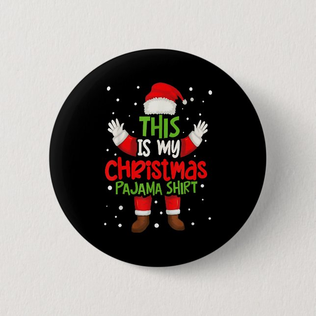 This Is My Christmas Pajama Shirt Funny Santa Cost 2 Inch Round Button (Front)