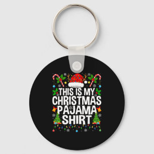 This Is My Christmas Pajama Shirt Funny Xmas Pjs C Keychain