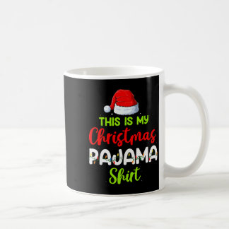 This Is My Christmas Pajama Shirt Funny Xmas Pjs M Coffee Mug