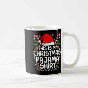 This Is My Christmas Pajama Shirt Funny Xmas Pjs M Coffee Mug