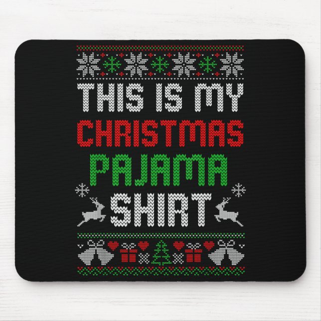 This Is My Christmas Pajama Shirt Funny Xmas Pjs M Mouse Pad (Front)