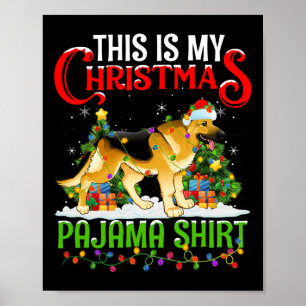 This Is My Christmas Pajama Shirt German Shepherd Poster