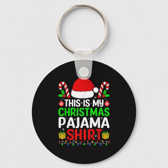 This Is My Christmas Pajama Shirt Matching Family  Keychain (Front)