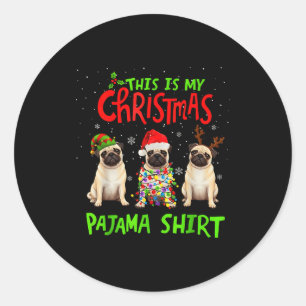 This Is My Christmas Pajama Shirt Pug Dog Funny Xm Classic Round Sticker