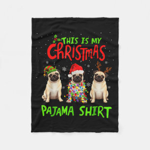 This Is My Christmas Pajama Shirt Pug Dog Funny Xm Fleece Blanket