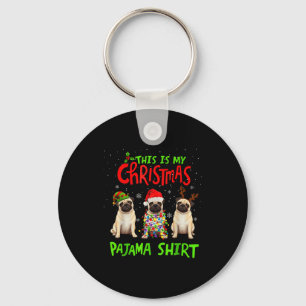 This Is My Christmas Pajama Shirt Pug Dog Funny Xm Keychain