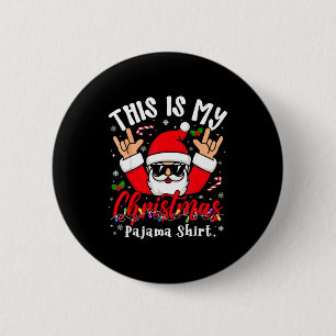This Is My Christmas Pajama Shirt Sungles Santa Ro 2 Inch Round Button