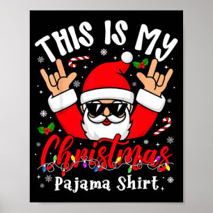This Is My Christmas Pajama Shirt Sungles Santa Ro Poster