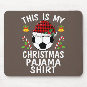 This is my Christmas Pajama shirts soccer Santa Mouse Pad