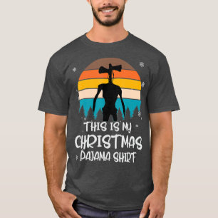 This is My Christmas Pajama Siren Head Creature T-Shirt