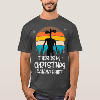 This is My Christmas Pajama Siren Head Creature T-Shirt
