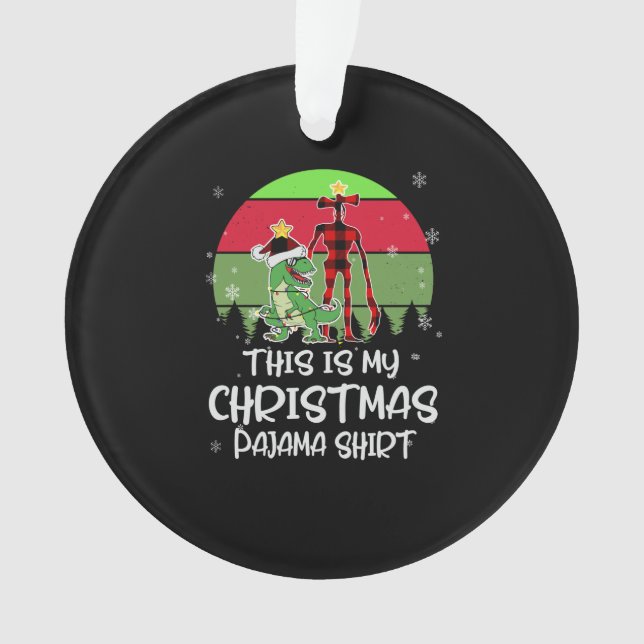 This is My Christmas Pajama Siren Head Tree Rex   Ornament (Front)