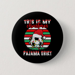 This Is My Christmas Pajama Soccer Footbyll Santa 2 Inch Round Button