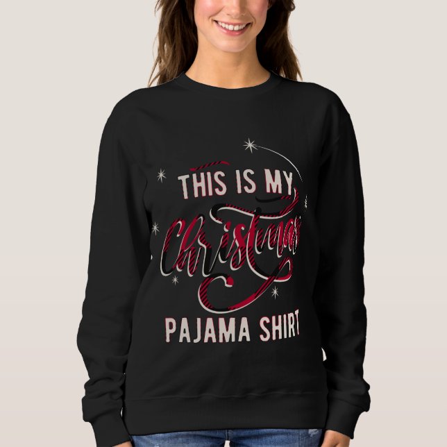This Is My Christmas Pajama Sweatshirt (Front)