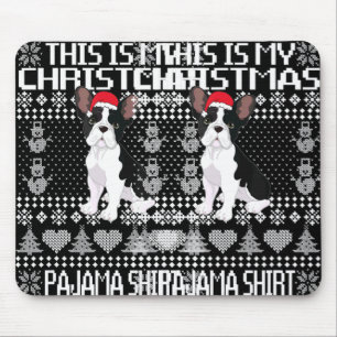 This Is My Christmas Pajama Ugly Xmas French Bull  Mouse Pad