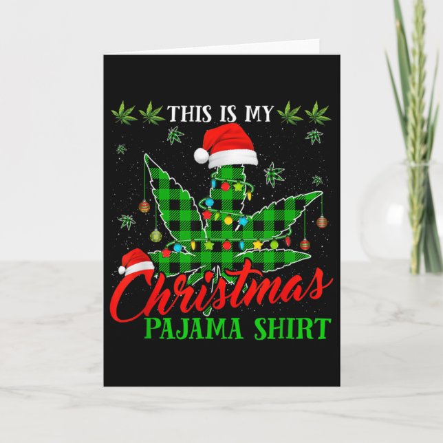 This Is My Christmas Pajama Weed  Card (Front)
