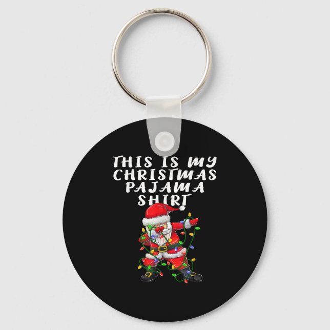 This Is My Christmas Pajama Women Men Dabbing Sant Keychain (Front)