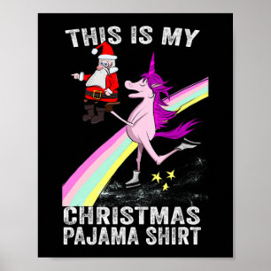 This is my Christmas Pajama Xmas Funny Santa Ridin Poster