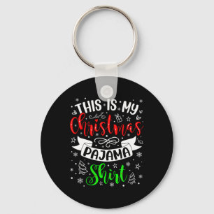 This Is My Christmas Pajama Xmas Matching Family C Keychain