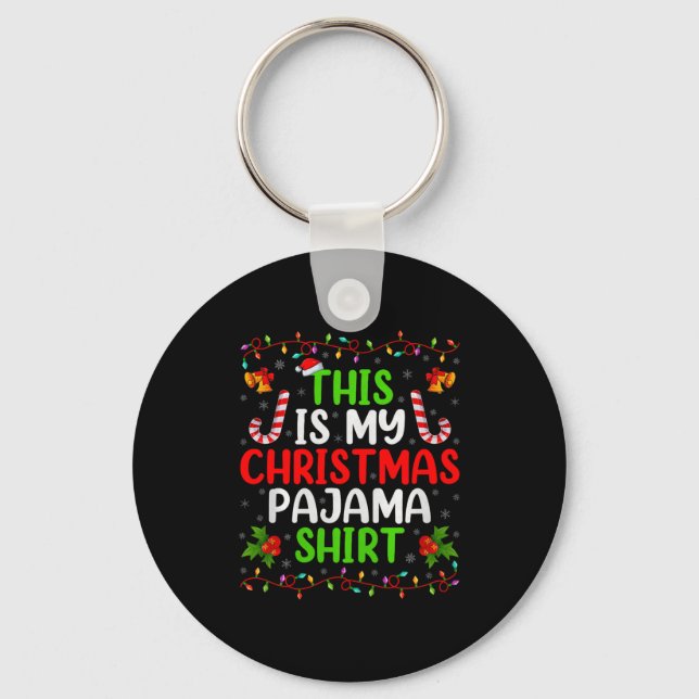 This Is My Christmas Pajamas Funny Xmas Family Chr Keychain (Front)