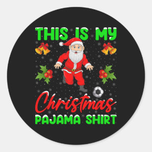 This Is My Christmas Pajamas Santa Playing Soccer Classic Round Sticker