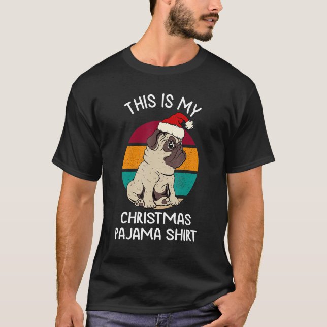This Is My Christmas Pj  Pug Dog Wearing A Santa H T-Shirt (Front)