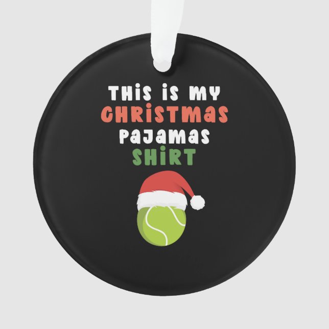 This is my christmas pyjamas tennis ball santa hat ornament