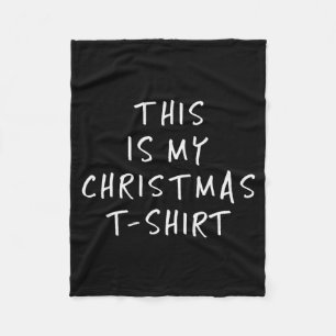This Is My Christmas T Shirt - Funny Slogans  Fleece Blanket