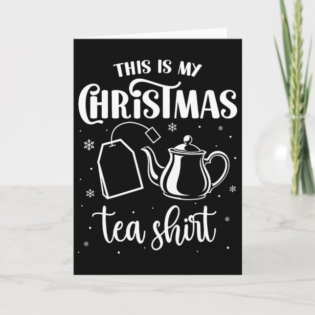 This Is My Christmas Tea Shirt Funny Tea Lover Pun Card (Front)