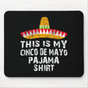 This is my cinco de mayo pajama shirt kids funny  mouse pad
