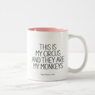 This Is My Circus Monkeys- Funny Mom Humour Saying Two-Tone Coffee Mug