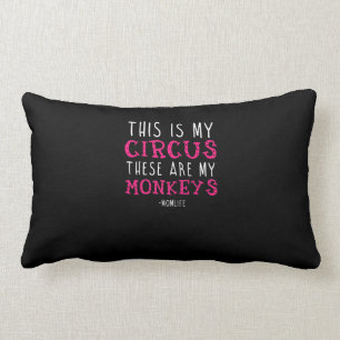 "This Is My Circus These Are My Monkey" Lumbar Pillow