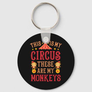 This Is My Circus These Are My Monkeys Mothers Day Keychain