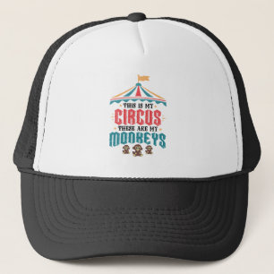 This is My Circus These Are My Monkeys Trucker Hat