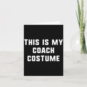 This is My Coach Costume Halloween Funny Easy Kids Card