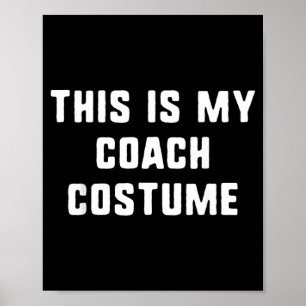 This is My Coach Costume Halloween Funny Easy Kids Poster