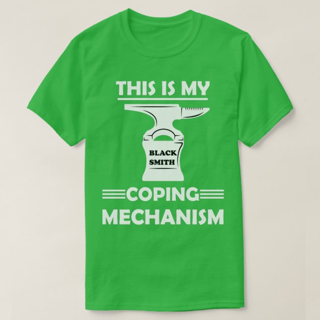 This Is My Coping Mechanism Blacksmith Tools Black T-Shirt (Design Front)