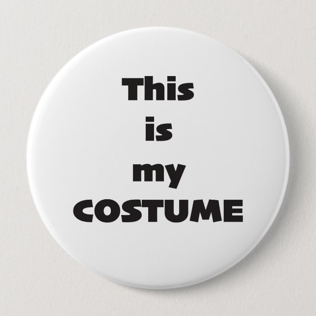 This is my Costume 4 Inch Round Button (Front)