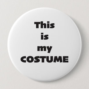 This is my Costume 4 Inch Round Button