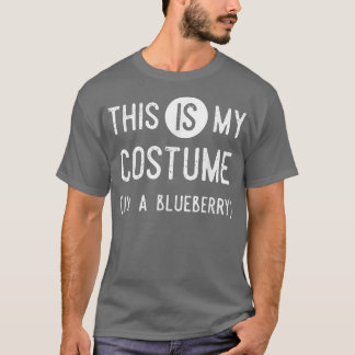 This IS My Costume I'm A Blueberry , Funny Hallowe T-Shirt