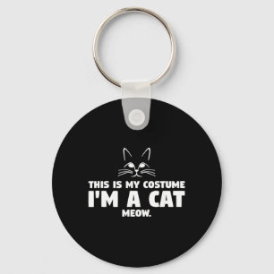 This Is My Costume Im A Cat Meow _ Funny Halloween Keychain