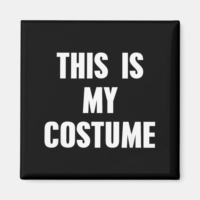 This Is My Costume Magnet (Front)