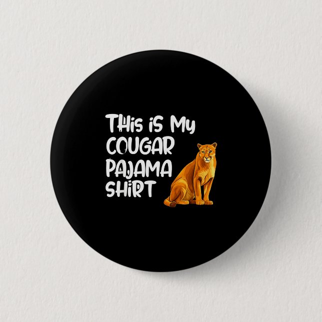 This Is My Cougar Pajama Shirt, Funny Cougars  2 Inch Round Button (Front)