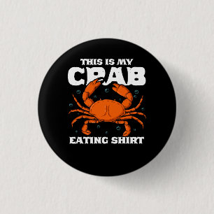 This Is My Crab Eating Shirt design Sea Food Anima 1 Inch Round Button