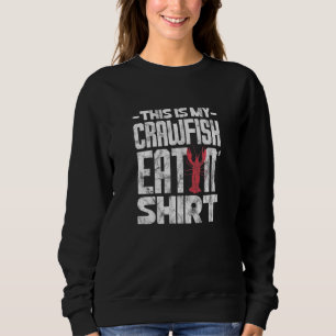 This Is My Crawfish Eatin'  Cajun Seafood Party Gr Sweatshirt
