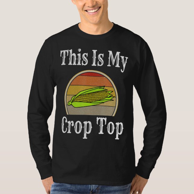 This Is My Crop Top Farmer Corn     Farming Humour (Front)